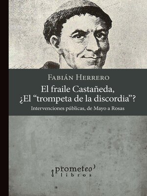 cover image of El fraile Castañeda, ¿El trompeta de la discordia?